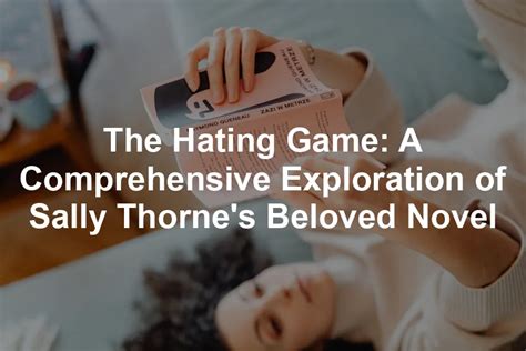 The Hating Game: A Comprehensive Exploration of Sally .